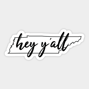 Tennessee - Hey Y'all Sticker